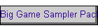 Big Game Sampler Pack