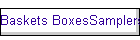 Baskets BoxesSamplers